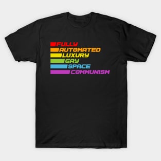 Fully Automated Luxury Gay Space Communism T-Shirt